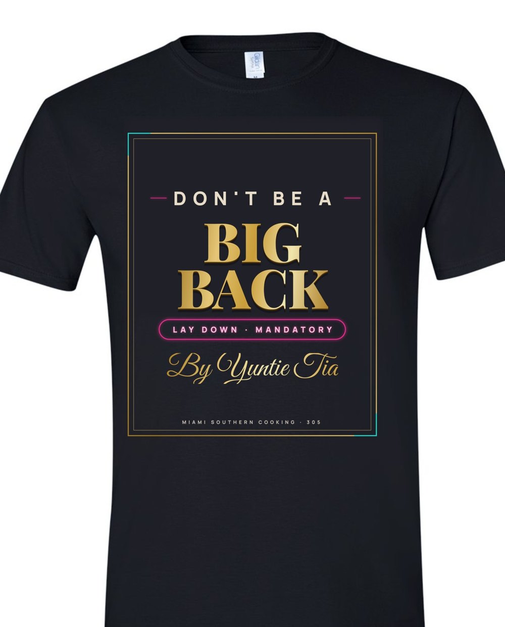 Don't Be A Big Back Tee
